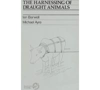 Ian Barwell Michael Ayre The Harnessing of Draught Animals (Tascabile)