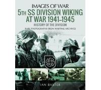 Ian Baxter 5th SS Division Wiking at War 1941-1945: History of the D (Tascabile)
