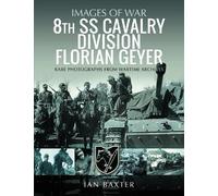 Ian Baxter 8th SS Cavalry Division Florian Geyer (Tascabile) Images of War