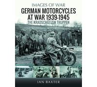 Ian Baxter German Motorcycles at War, 1939-1945 (Tascabile)