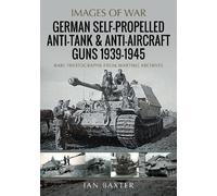 Ian Baxter German Self-Propelled Anti-Tank and Anti-Aircraft Guns, 1 (Tascabile)