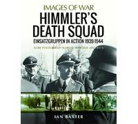 Ian Baxter Himmler's Death Squad - Einsatzgruppen in Action, 1939-19 (Tascabile)
