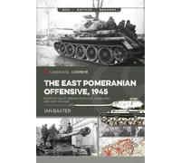 Ian Baxter The East Pomeranian Offensive, 1945 (Tascabile)