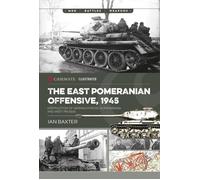 Ian Baxter The East Pomeranian Offensive, 1945 (Tascabile)