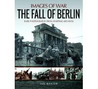 Ian Baxter The Fall of Berlin (Tascabile) Images of War