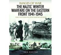 Ian Baxter The Nazis' Winter Warfare on the Eastern Front 1941-1945 (Tascabile)