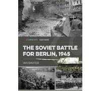 Ian Baxter The Soviet Battle for Berlin, 1945 (Tascabile)