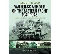 Ian Baxter Waffen-SS Armour on the Eastern Front 1941 1945 (Tascabile)