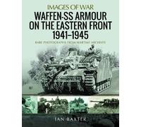 Ian Baxter Waffen-SS Armour on the Eastern Front 1941 1945 (Tascabile)