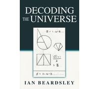 Ian Beardsley Decoding The Universe (Tascabile)