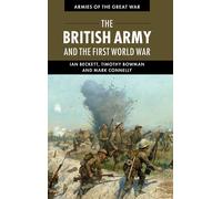 Ian Beckett Timothy Bowman Mar The British Army and the First (Copertina rigida)