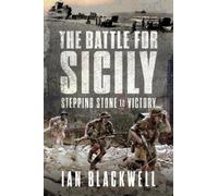 Ian Blackwell The Battle for Sicily (Tascabile)