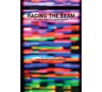 Ian Bogost Nick Montfort Racing the Beam (Tascabile) Platform Studies