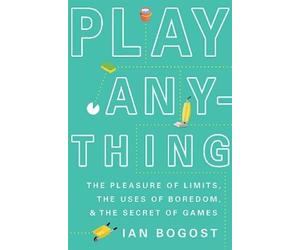Ian Bogost Play Anything (Copertina rigida)
