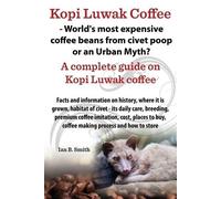 Ian Bradford Sm Kopi Luwak Coffee - World's Most Expensive Coffee Be (Tascabile)