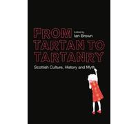 Ian Brown From Tartan to Tartanry (Tascabile)