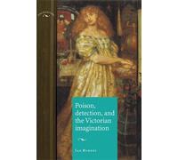 Ian Burney Poison, Detection and the Victorian Imagination (Tascabile)