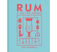Ian Burrell Rum A Tasting Course (Copertina rigida) Tasting Course