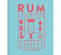 Ian Burrell Rum A Tasting Course (Copertina rigida) Tasting Course