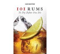 Ian Buxton 101 Rums to Try Before You Die (Copertina rigida)