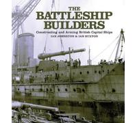 Ian Buxton Ian Johnston The Battleship Builders (Tascabile)