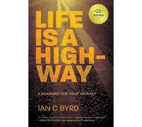 Ian C Byrd Life is a Highway (Tascabile)