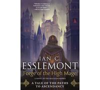 Ian C Esslemont Forge of the High Mage (Copertina rigida) Path to Ascendancy