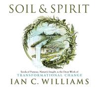 Ian C Williams Soil & Spirit (Copertina rigida)