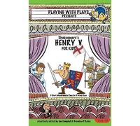 Ian Campbell Shakespeare's Henry V for Kids (Tascabile) Playing with Plays