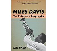 Miles Davis: The Definitive Biography by Ian Carr