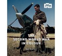 Ian Carter The Second World War in Colour (Tascabile)