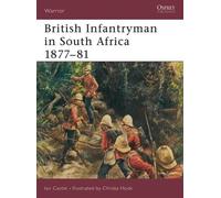 Ian Castle British Infantryman in South Africa 1877-81 (Tascabile) Warrior