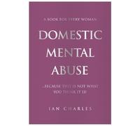 Ian Charles DOMESTIC MENTAL ABUSE (Tascabile)