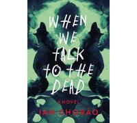 Ian Chorao When We Talk to the Dead (Tascabile)