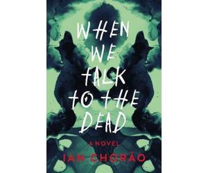 Ian Chorao When We Talk to the Dead (Tascabile)