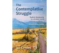 Ian Cowley The Contemplative Struggle (Tascabile)