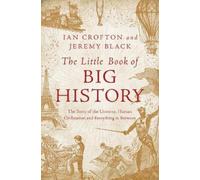 Ian Crofton Jeremy Black The Little Book of Big History (Tascabile)