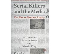 Ian Cummins Marian Foley Martin King Serial Killers and the Media (Tascabile)
