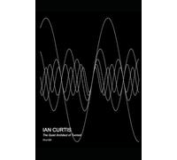 IAN CURTIS The Quiet Architect of Turmoil