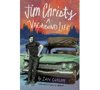 Ian Cutler Jim Christy: A Vagabond Life (Tascabile)