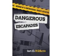 Ian D Withers Dangerous Escapades (Tascabile)