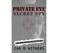Ian D Withers Private Eye Secret Spy (Tascabile)