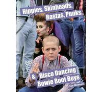 Ian Dobson Hippies, Skinheads, Rastas, Punks & Disco Dancing Bowie B (Tascabile)