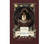 William Shakespeare's The Phantom of Menace: Star Wars Part the First
