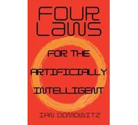 Ian Domowitz Four Laws for the Artificially Intelligent (Tascabile)