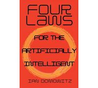Ian Domowitz Four Laws for the Artificially Intelligent (Tascabile)
