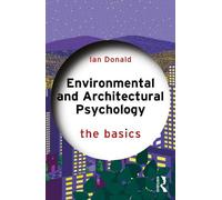 Environmental and Architectural Psychology: The Basics