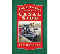 Ian Douglas Folk Tales from the Canal Side (Tascabile)