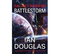 Ian Douglas Galaxy Raiders: Battlestorm (Tascabile) Galaxy Raiders