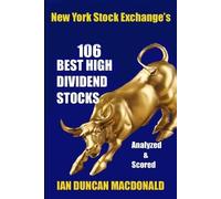 Ian Duncan MacDo New York Stock Exchange's 106 Best High Dividend St (Tascabile)